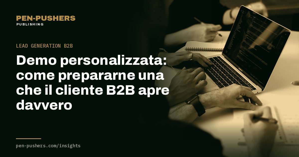 Demo personalizzata: come prepararne una che il cliente B2B apre davvero
