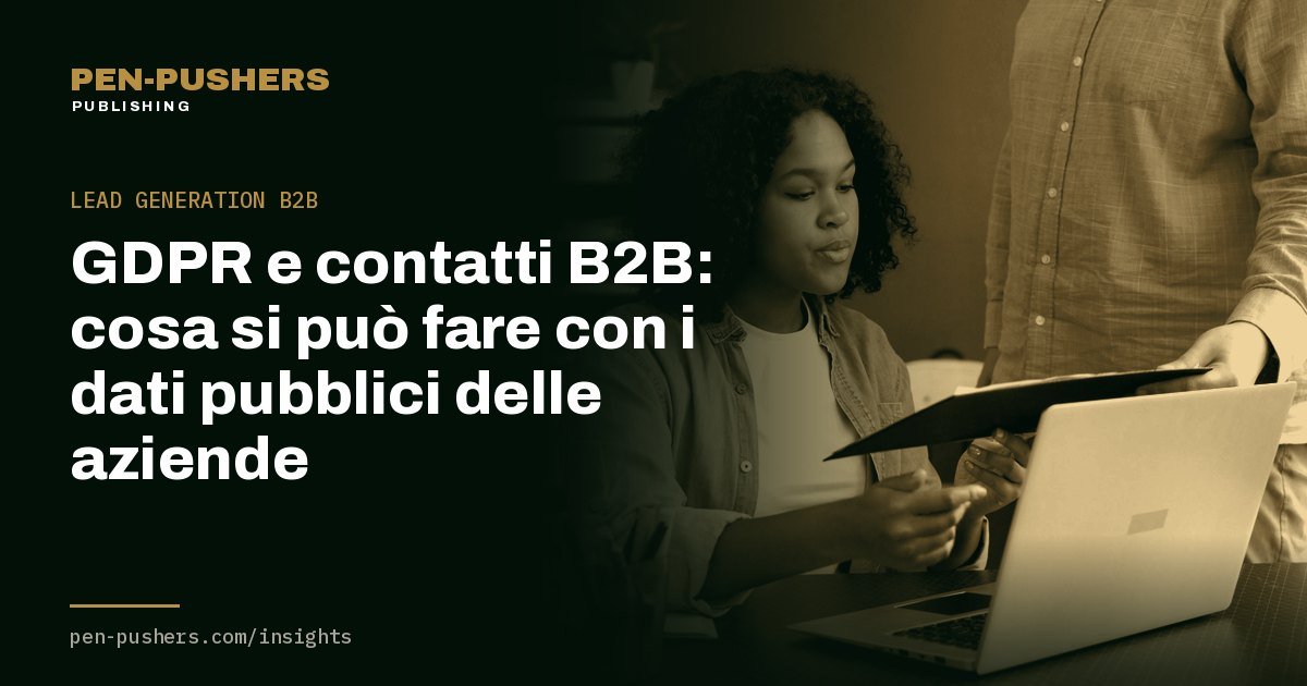 GDPR e contatti B2B: cosa si può fare con i dati pubblici delle aziende