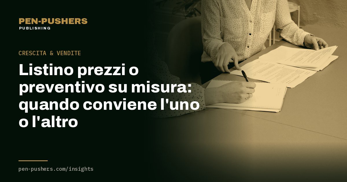 Listino prezzi o preventivo su misura: quando conviene l'uno o l'altro