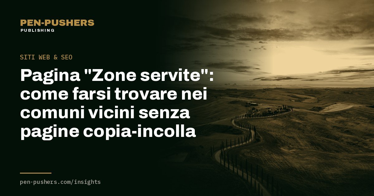 Pagina "Zone servite": come farsi trovare nei comuni vicini senza pagine copia-incolla