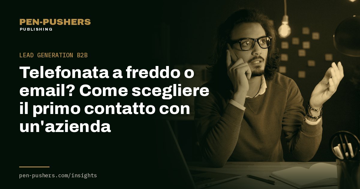 Telefonata a freddo o email? Come scegliere il primo contatto con un'azienda