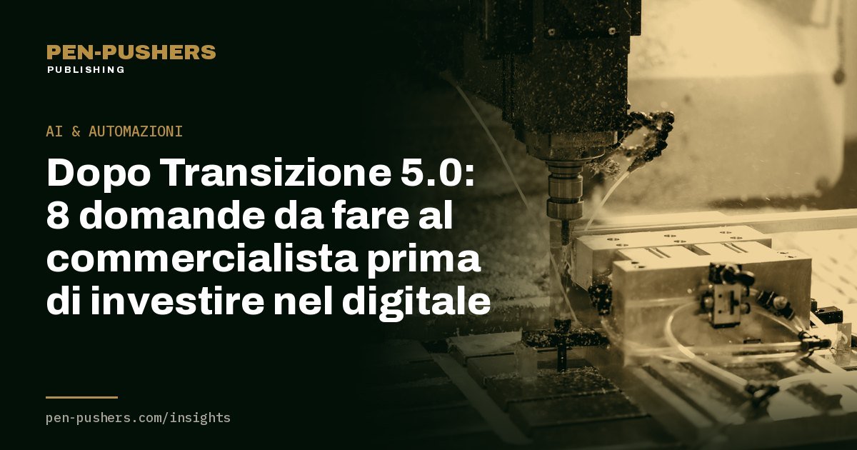 Dopo Transizione 5.0: 8 domande da fare al commercialista prima di investire nel digitale